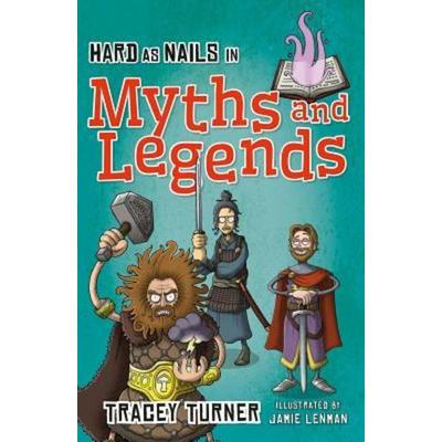 Hard as Nails in Myths and Legends, Taschenbuch von Tracey Turner, Crabtree, 978-0-7787-1524-5