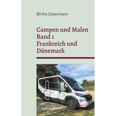 Campen und Malen, Taschenbuch von Birthe Ostermann, BoD – Books on Demand, 978-3-7597-0547-1