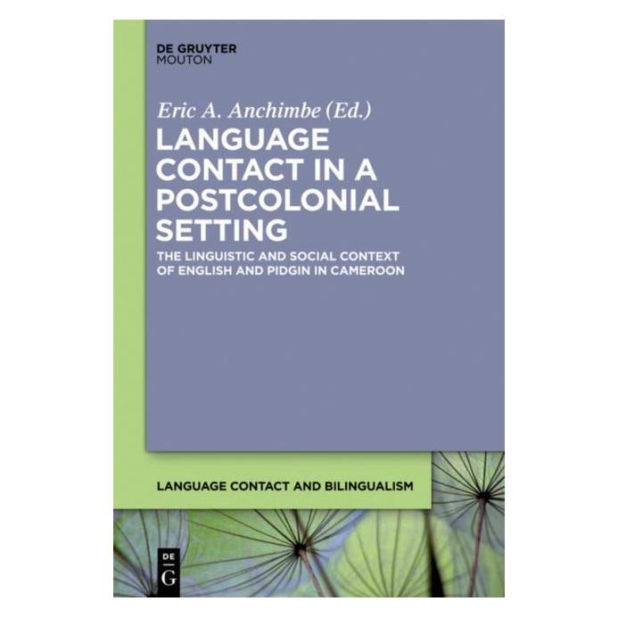 De Gruyter Language Contact in a Postcolonial Sett (Englisch, Hardcover, Eric A. Anchimbe) (67751273)