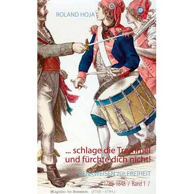 ... schlage die Trommel und fürchte dich nicht!, Gebundene Ausgabe von Roland Hoja, BoD – Books on Demand, 978-3-7526-3872-1