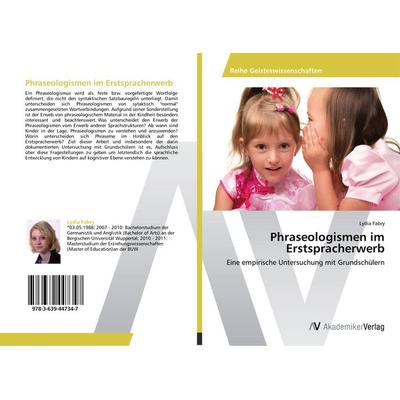 Phraseologismen im Erstspracherwerb, Taschenbuch von Lydia Fabry, AV Akademikerverlag, 978-3-639-44734-7