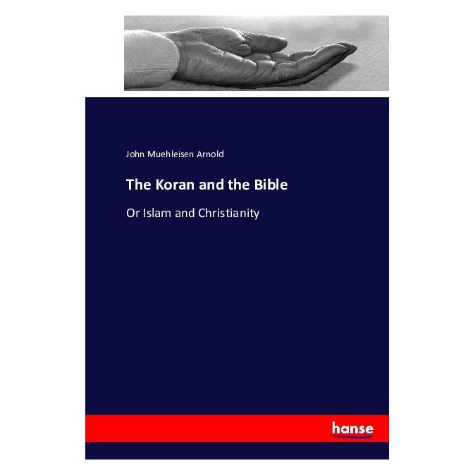 Hansebooks The Koran and the Bible (Englisch, Softcover, John Muehleisen Arnold) (55877752)