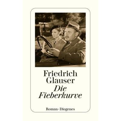 Die Fieberkurve, Taschenbuch von Friedrich Glauser, Diogenes Verlag AG
