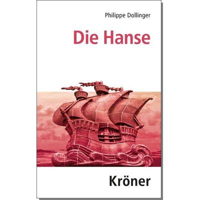 Die Hanse, Gebundene Ausgabe von Philippe Dollinger, Alfred Kröner Verlag, 978-3-520-37107-2