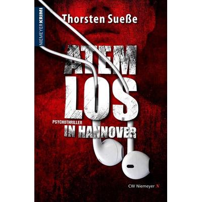 Atemlos in Hannover, Taschenbuch von Thorsten Suesse, CW Niemeyer