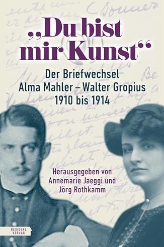 Alma Mahler - „Du bist mir Kunst“: Der Briefwechsel Alma Mahler – Walter Gropius 1910–1914 - Preis vom 02.10.2026 23:42:20 h