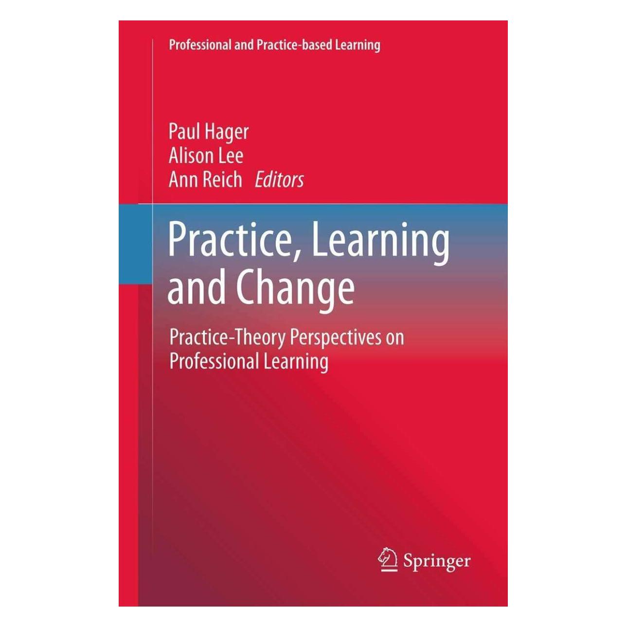 Springer Practice, Learning and Change (Englisch, Softcover, Alison Lee, Ann Reich, Paul Hager) (39010039)