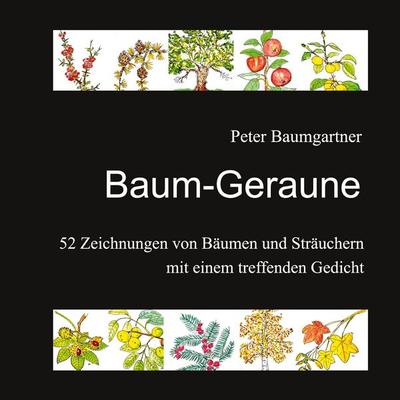 Baum-Geraune: Ein Geschenkbuch für Naturfreunde, Gebundene Ausgabe von Peter Baumgartner, Tredition, 978-3-384-85890-0