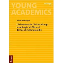 Die kommunale Gleichstellungsbeauftragte als Element der Gleichstellungspolitik, Fachbücher von Friederike Kämpfe