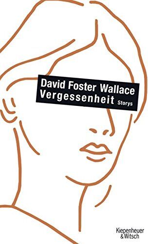 Wallace, David Foster - Vergessenheit: Storys - Preis vom 09.10.2026 07:28:09 h