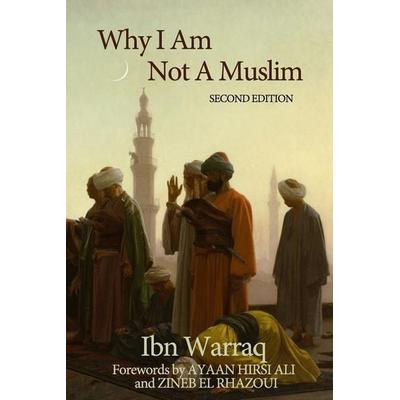 Why I Am Not A Muslim, Taschenbuch von Ibn Warraq, Touchladybirdlucky Studios, 978-1-949123-06-7
