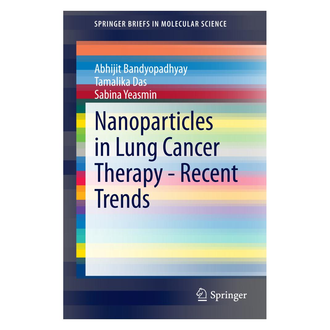 Springer Nanoparticles in Lung Cancer Therapy - Recent Trends (Englisch, Softcover, Abhijit Bandyopadhyay, Sabina Yeasmin, Tamalika Das) (55567949)