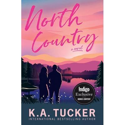 North Country, Taschenbuch von K. A. Tucker, K.A. Tucker Books Ltd., 978-1-990105-62-3