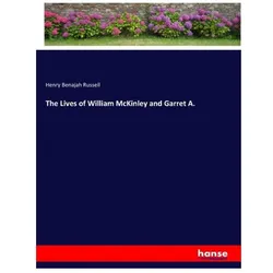 The Lives of William McKinley and Garret A., Belletristik von Henry Benajah Russell