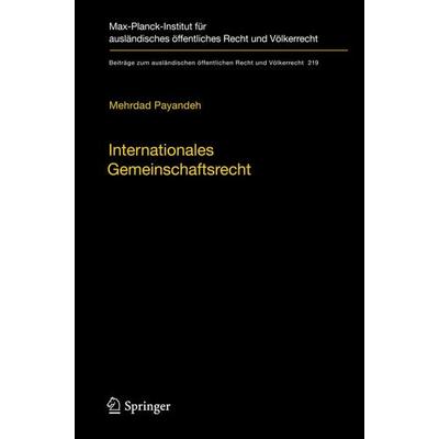 Internationales Gemeinschaftsrecht, Gebundene Ausgabe von Mehrdad Payandeh, Springer Berlin, 978-3-642-13140-0