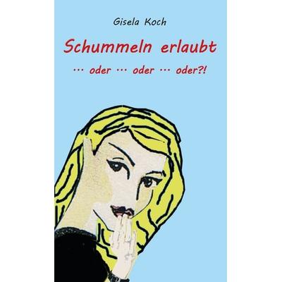 Schummeln erlaubt, Taschenbuch von Gisela Koch, Rediroma-Verlag, 978-3-9888500-3-4