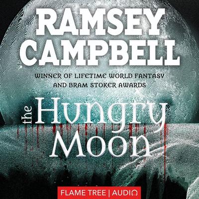The Hungry Moon - Ramsey Campbell, Audio, 9781787582040