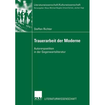 Trauerarbeit der Moderne, Taschenbuch von Steffen Richter, Deutscher Universitätsverlag, 978-3-8244-4516-5