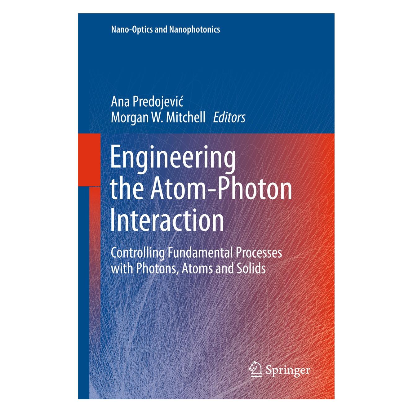 Springer Engineering the Atom-Photon Interaction (Englisch, Hardcover, Ana Predojević, Morgan W. Mitchell) (9783319192307)