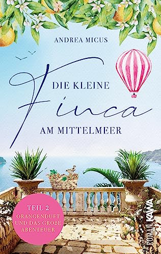 Andrea Micus - Die kleine Finca am Mittelmeer: Orangenduft und das große Abenteuer (Band 2) - Preis vom 18.10.2026 19:22:15 h