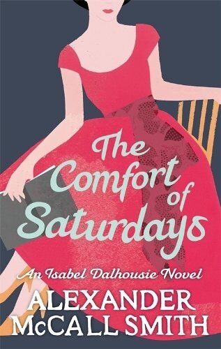 Alexander McCall Smith - Comfort of Saturdays (Isabel Dalhousie Novels) - Preis vom 09.10.2026 07:28:09 h