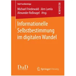 Informationelle Selbstbestimmung im digitalen Wandel, Fachbücher von Alexander Rossnagel, Jörn Lamla, Michael Friedewald