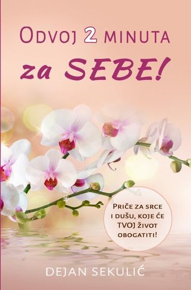 Dejan Sekulic - Odvoj 2 Minuta – za SEBE! Priče za srce i dušu, koje će TVOJ život obogatiti!: DE - Preis vom 16.10.2026 11:41:07 h