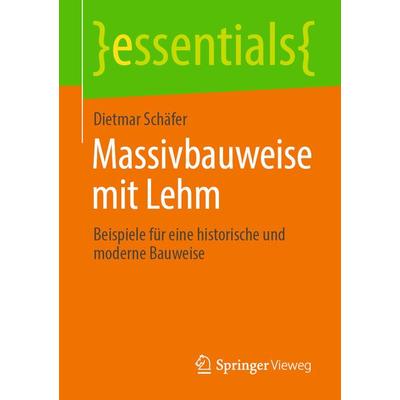 Massivbauweise mit Lehm, Taschenbuch von Dietmar Schäfer, Springer Fachmedien Wiesbaden GmbH, 978-3-658-35318-6