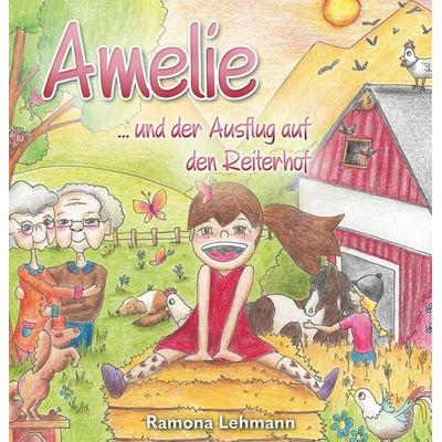 Amelie ... und der Ausflug auf den Reiterhof, Gebundene Ausgabe von Ramona Lehmann, Tolino media, 978-3-7592-4802-2