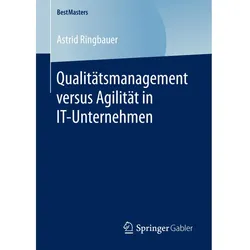 Qualitätsmanagement versus Agilität in IT-Unternehmen, Fachbücher von Astrid Ringbauer