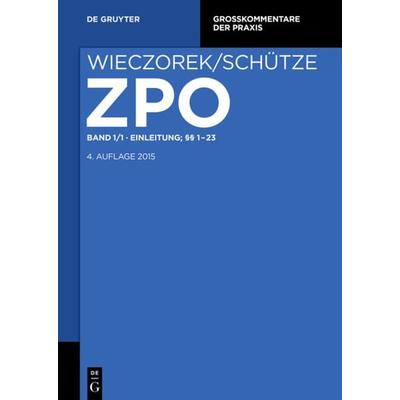 Zivilprozessordnung und Nebengesetze / Einleitung; §§ 1-23, Gebundene Ausgabe von , De Gruyter, 978-3-11-024834-0