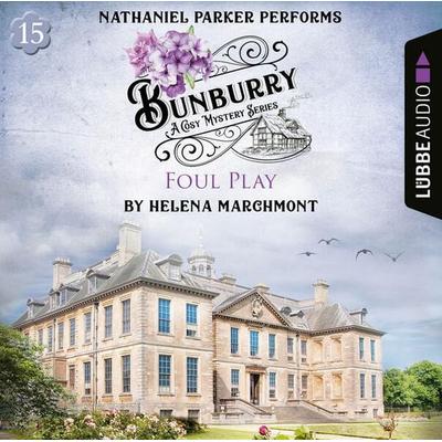 Foul Play - Bunburry - A Cosy Mystery Series, Episode 15 - Helena Marchmont, Audio, 9783754008669
