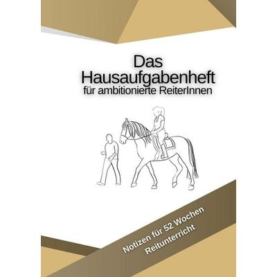Das Hausaufgabenheft für ambitionierte ReiterInnen, Taschenbuch von Inken Manz, BoD – Books on Demand, 978-3-7597-6049-4