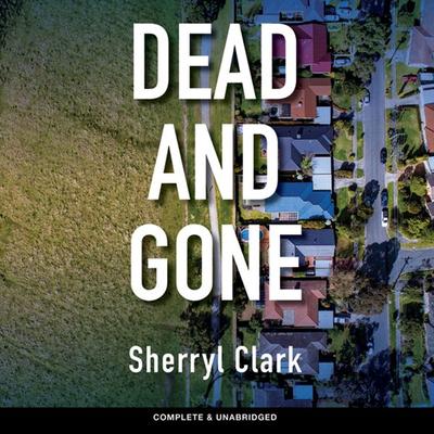 Dead and Gone - Sherryl Clark, Audio, 9781787823440