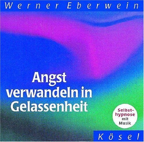 Werner Eberwein - Angst verwandeln in Gelassenheit: Selbsthypnose mit Musik - Preis vom 30.09.2026 09:01:18 h