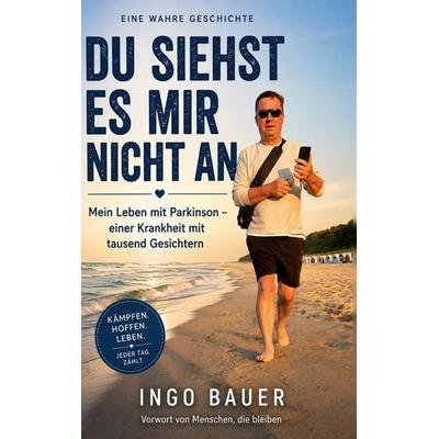 Du siehst es mir nicht an, Gebundene Ausgabe von Ingo Bauer, BoD – Books on Demand, 978-3-696-76965-9