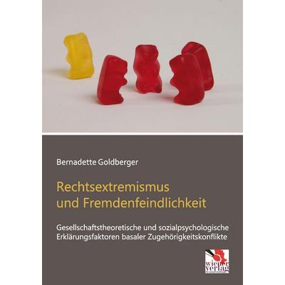 Rechtsextremismus und Fremdenfeindlichkeit, Taschenbuch von Bernadette Goldberger, Europäischer Hochschulverlag, 978-3-944690-11-7