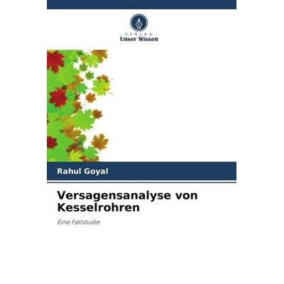 Versagensanalyse von Kesselrohren, Taschenbuch von Rahul Goyal, Verlag Unser Wissen, 978-620-4-90595-2