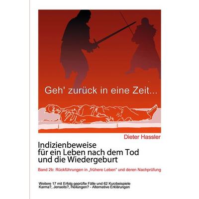 Indizienbeweise für ein Leben nach dem Tod und die Wiedergeburt, Taschenbuch von Dieter Hassler, Shaker, 978-3-95631-360-8
