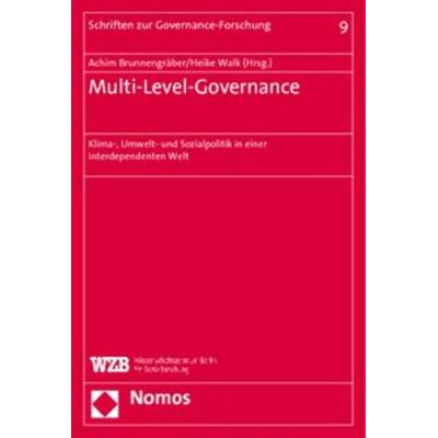 Multi-Level-Governance, Taschenbuch von Achim Brunnengräber,Heike Walk, Nomos, 978-3-8329-2706-6