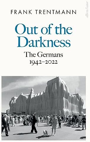Frank Trentmann - Out of the Darkness: The Germans, 1942-2022 - Preis vom 19.10.2026 19:33:35 h