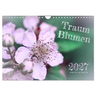 Traum Blumen (Wandkalender 2027 DIN A4 quer), CALVENDO Monatskalender