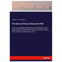 The Life and Times of Sixtus the Fifth, Belletristik von Alexander Hübner, Hubert E H Jerningham