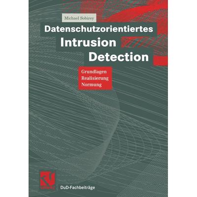 Datenschutzorientiertes Intrusion Detection, Taschenbuch von Michael Sobirey, Vieweg & Teubner, 978-3-528-05704-6