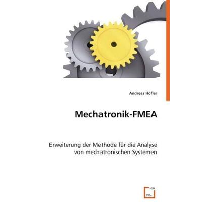 Höfler, A: Mechatronik-FMEA, Taschenbuch von Andreas Höfler, VDM, 978-3-639-04512-3