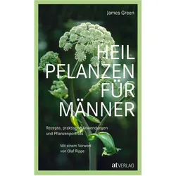 Heilpflanzen für Männer, Ratgeber von James Green