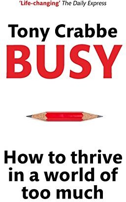 Tony Crabbe - Busy: How to Thrive in a World of Too Much - Preis vom 11.10.2026 15:43:13 h