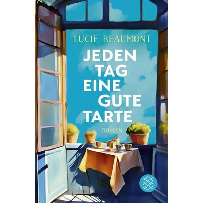 Jeden Tag eine gute Tarte, Taschenbuch von Lucie Beaumont, Fischer Taschenbuch Verlag, 978-3-596-70567-2