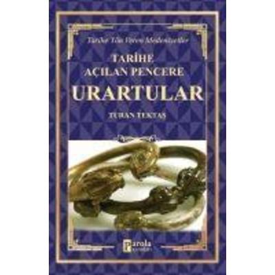 Urartular - Tarihe Acilan Pencere, Taschenbuch von Turan Tektas, Parola Yayinlari