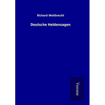 Deutsche Heldensagen, Gebundene Ausgabe von Richard Weitbrecht, BoD - Books on Demand
